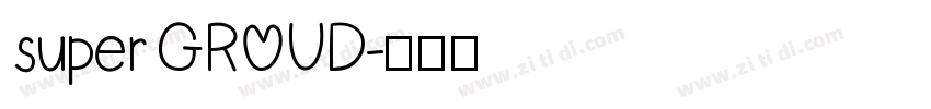 super GROUD字体转换